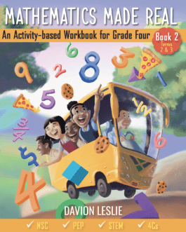Mathematics Made Real An Activity-based Workbook for Grade 4 Book 2 Terms 2 & 3
