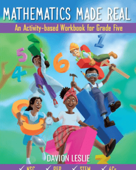 Mathematics Made Real An Activity-based Workbook for Grade 5