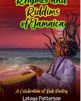 Rhymes and Riddims of Jamaica A Celebration of Dub Poetry
