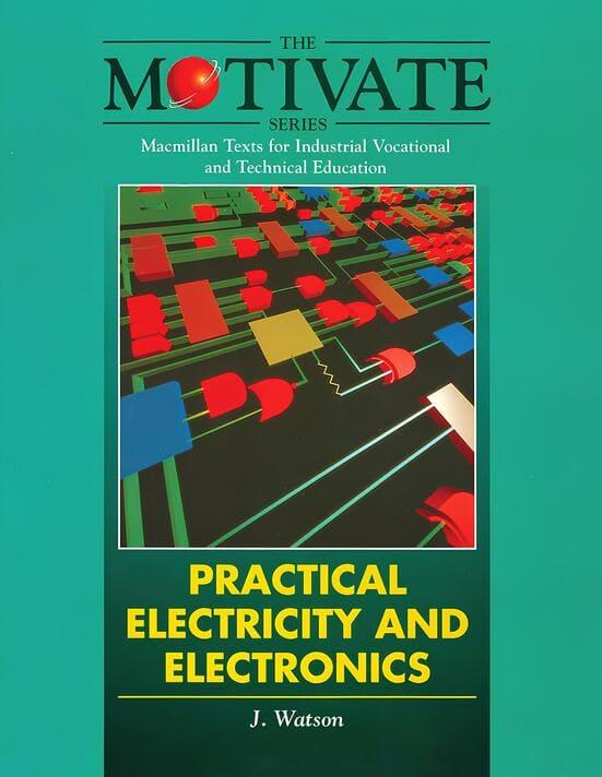 Practical Electricity and Electronics (The Motivate Series)