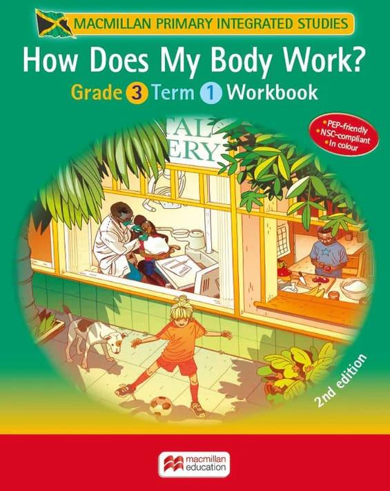 Macmillan Primary Integrated Studies Grade 3 Term 1 Workbook How Does My Body Work